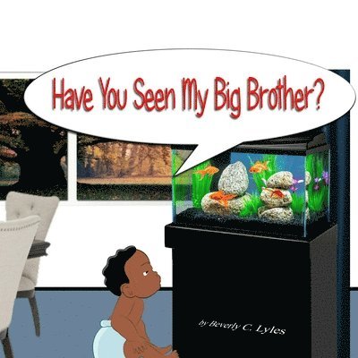 Have You Seen My Big Brother? 1