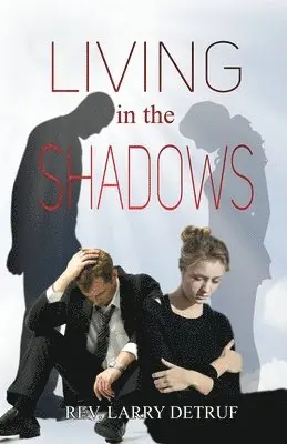 Larry Detruf - Living in the Shadows, Häftad. Tillgänglighet: Lägg i varukorg