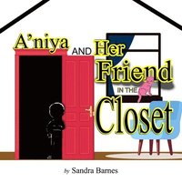 bokomslag A'niya and Her Friend in the Closet