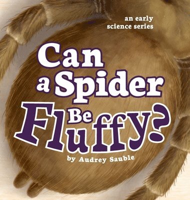 Audrey Sauble - Can a Spider Be Fluffy?, Inbunden