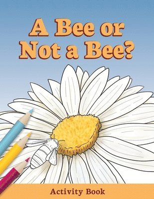Audrey Sauble - Bee or Not a Bee?, Häftad