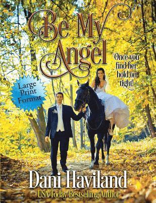 Dani Haviland - Be My Angel, Häftad