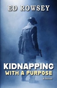 bokomslag Kidnapping With a Purpose