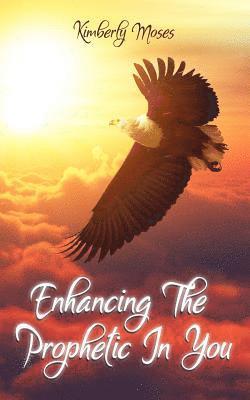 Enhancing The Prophetic In You 1