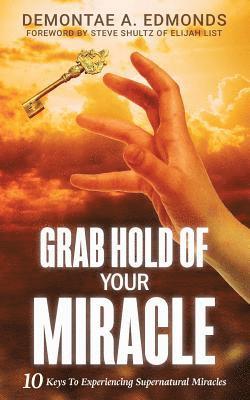 Demontae A Edmonds - Grab Hold Of Your Miracle, Häftad