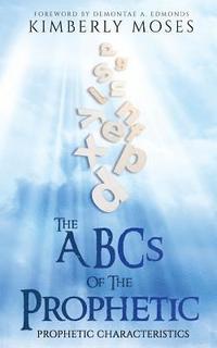 bokomslag The ABCs Of The Prophetic