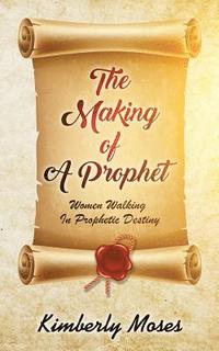 bokomslag The Making Of A Prophet