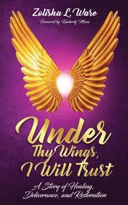 Under Thy Wings, I Will Trust 1