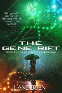 bokomslag The Gene Rift: Book 2 of the Destiny by Design Series