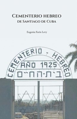 Eugenia Farin Levy, Zaylen Clavería Centurión - Cementerio hebreo de Santiago de Cuba, Häftad