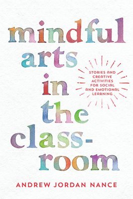 bokomslag Mindful Arts in the Classroom