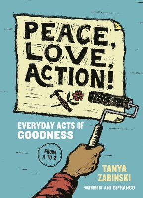 Tanya Zabinski - Peace, Love, Action!, Inbunden