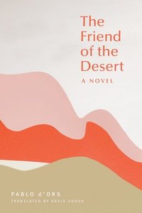 bokomslag The Friend of the Desert