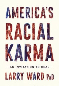 bokomslag America's Racial Karma