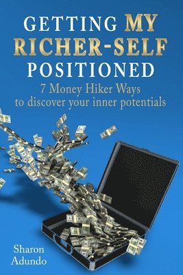 Getting My Richer-Self Positioned: 7 Money Hiker Ways to discover your inner potentials 1