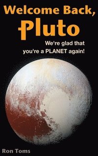 bokomslag Welcome Back Pluto! We're glad that you're a planet again.
