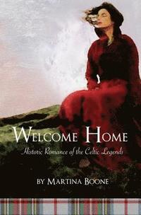 bokomslag Welcome Home: Historic Romance of the Celtic Legends