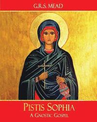 bokomslag Pistis Sophia: A Gnostic Gospel
