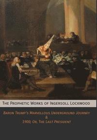 bokomslag The Prophetic Works of Ingersoll Lockwood