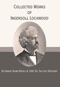 bokomslag Collected Works of Ingersoll Lockwood