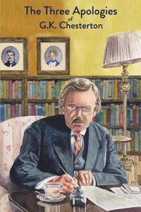 bokomslag The Three Apologies of G.K. Chesterton
