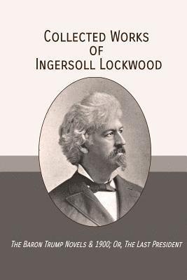 bokomslag Collected Works of Ingersoll Lockwood