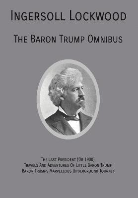 Ingersoll Lockwood - Baron Trump Omnibus, Inbunden