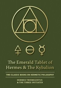 bokomslag The Emerald Tablet of Hermes & The Kybalion