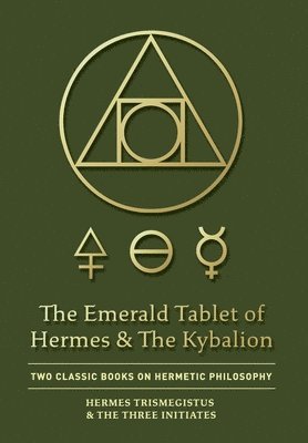 The Emerald Tablet of Hermes & The Kybalion 1