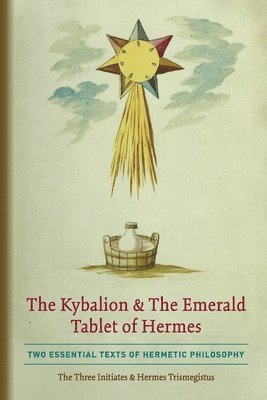 The Kybalion & The Emerald Tablet of Hermes 1