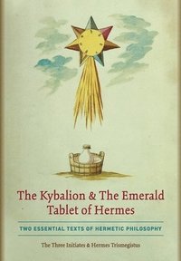 bokomslag The Kybalion & The Emerald Tablet of Hermes