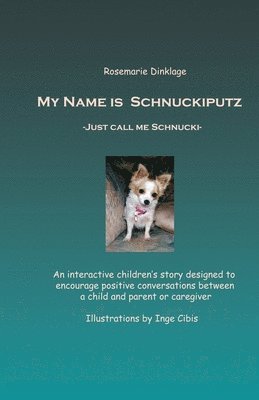 My Name is Schnuckiputz: Just call me Schnucki 1