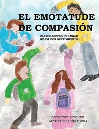 bokomslag El Emotatude de Compasión: Haz del mundo un lugar mejor con sentimientos