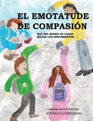 Karen White Porter - El Emotatude de Compasión: Haz del mundo un lugar mejor con sentimientos, Häftad