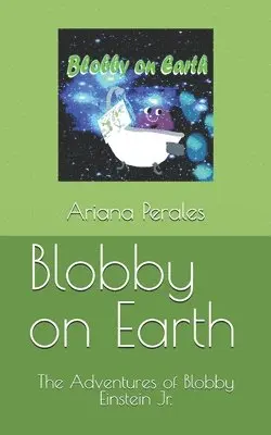 Ariana Perales - Blobby on Earth, Häftad. Tillgänglighet: Lägg i varukorg