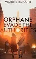 Michelle Marcotte - Orphans Evade the Authorities, Inbunden. Tillgänglighet: Lägg i varukorg
