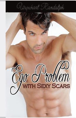 Ego Problem With Sexy Scars 1