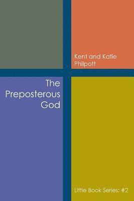 Preposterous God