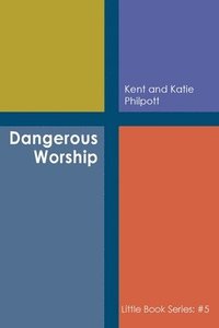 bokomslag Dangerous Worship