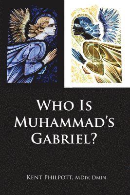 bokomslag Who Is Muhammad's Gabriel?