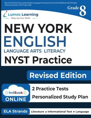 New York State Test Prep: Grade 8 English Language Arts Literacy (ELA) Practice Workbook and Full-length Online Assessments: NYST Study Guide 1