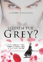 ¿Quien fue Grey? 1