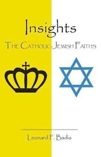 bokomslag Insights: The Catholic-Jewish Faiths