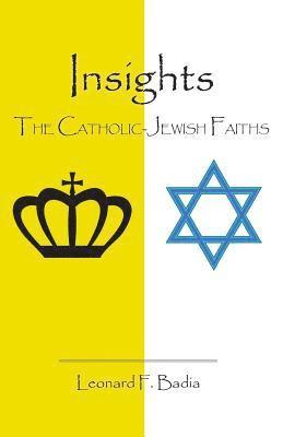 bokomslag Insights: The Catholic-Jewish Faiths