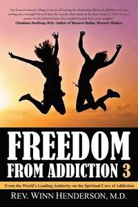 bokomslag Freedom from Addiction 3: From the World's Leading Authority on the Spiritual Cure of Addiction