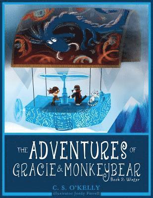 The Adventures of Gracie & MonkeyBear: Book 2: Winter 1