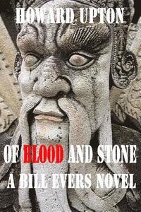 bokomslag Of Blood and Stone: A Bill Evers Novel