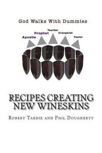 bokomslag God walks with Dummies: Recipes creating New Wineskins