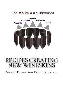 Phil Dougherty, Robert Tardie - God walks with Dummies: Recipes creating New Wineskins, Häftad