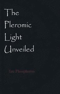 bokomslag The Pleromic LIght Unveiled